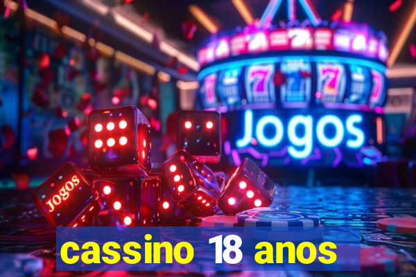 cassino 18 anos